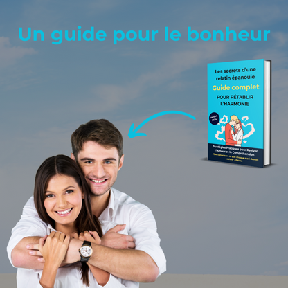 Les secrets d’une relation épanouie - Guide complet pour rétablir l'harmonie