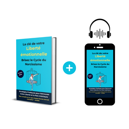 La Clé de Votre Liberté Émotionnelle : Brisez le Cycle du Narcissisme